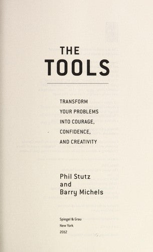 The Tools: 5 Tools to Help You Find Courage, Creativity, and Willpower--and Inspire You to Live Life in Forward Motion cover