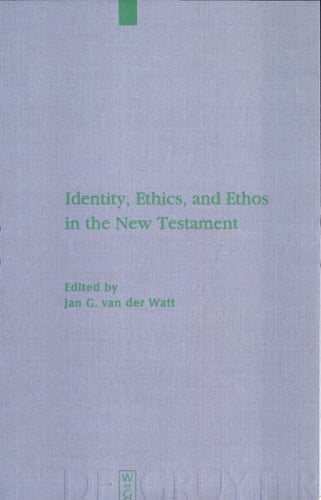 Identity, Ethics, and Ethos in the New Testament (Beihefte Zur Zeitschrift Fur Die Neutestamentliche Wissenschaft Und Die Kunde Der Alteren Kirche) ... Für die Neutestamentliche Wissensch)