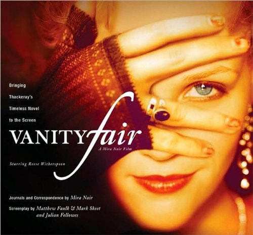 Vanity Fair: Bringing Thackeray's Timeless Novel to the Screen (Newmarket Pictorial Moviebooks)