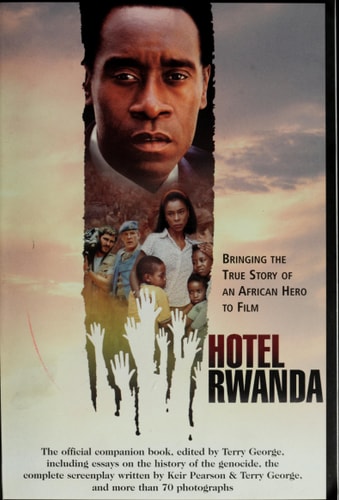 Hotel Rwanda: Bringing The True Story Of An African Hero To Film (Shooting Script)