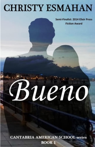 Bueno: The Cantabria American School series * Book 1 (Volume 1)