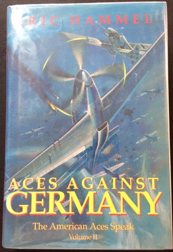 Aces Against Germany: The American Aces Speak, Vol. 2