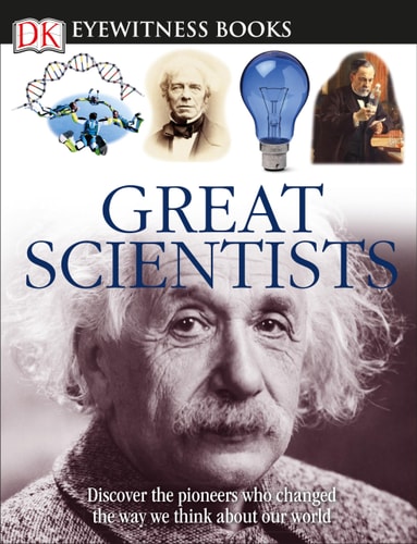 Great Scientists (DK Eyewitness Books)