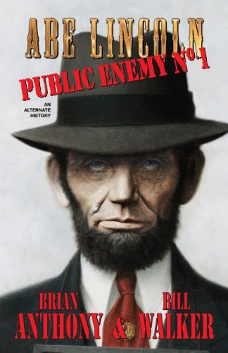 Abe Lincoln: Public Enemy No. 1