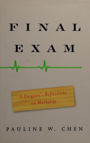 Final Exam: A Surgeon's Reflections on Mortality