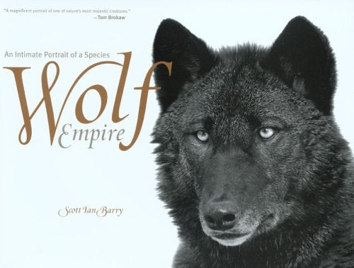 Wolf Empire: An Intimate Portrait Of A Species