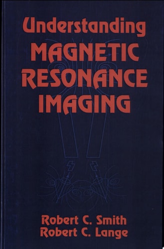 Understanding Magnetic Resonance Imaging