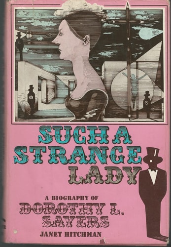 Such a Strange Lady: A Biography of Dorothy L. Sayers