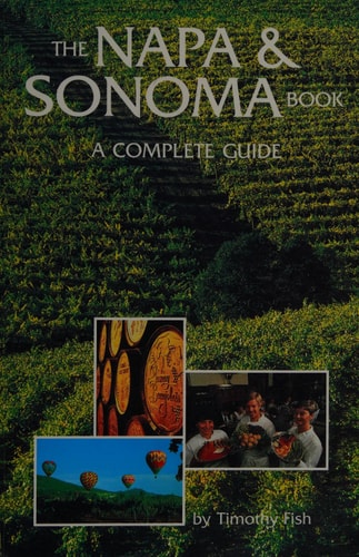 The Napa and Sonoma Book: A Complete Guide (Great destinations series)
