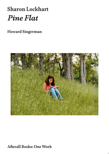 Sharon Lockhart: Pine Flat (Afterall Books / One Work)