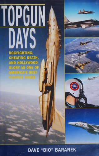 Topgun Days: Dogfighting, Cheating Death, and Hollywood Glory as one of America's Best Fighter Jocks