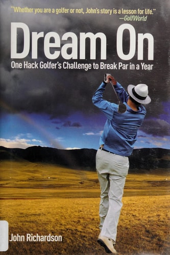 Dream On: One Hack Golfer's Challenge to Break Par in a Year