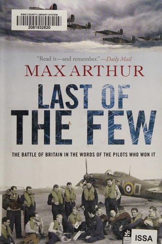 Last of the Few: The Battle of Britain in the Words of the Pilots Who Won It