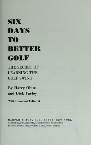 Six Days to Better Golf: The Secret of Learning the Golf Swing