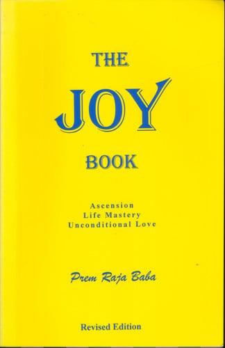 The Joy Book: The Way of Unconditional Love (Second Revision)