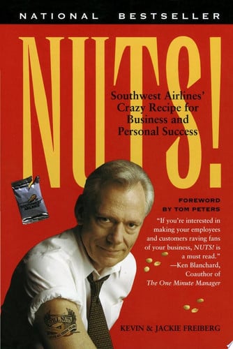 Nuts!: Southwest Airlines' Crazy Recipe for Business and Personal Success