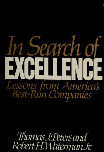 In Search of Excellence: Lessons from America's Best-Run Companies