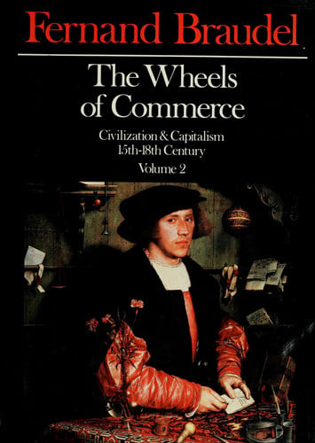 The Wheels of Commerce: Civilization & Capitalism 15th-18th Century, Vol. 2 (English, French and French Edition)