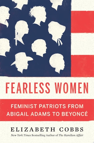 Fearless Women: Feminist Patriots from Abigail Adams to Beyonc??