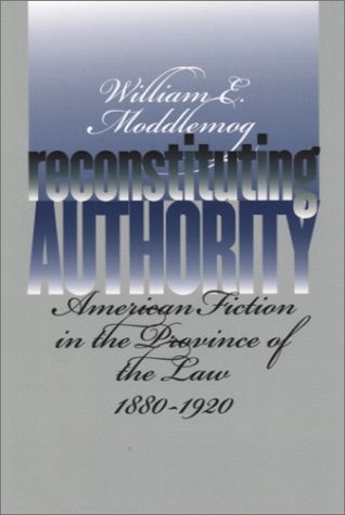 Reconstituting Authority: American Fiction in the Province of the Law,