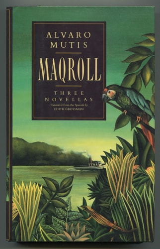 Maqroll: Three Novellas : The Snow of the Admiral/Ilona Comes With the Rain/UN Bel Morir