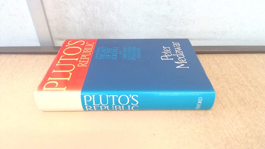 Pluto's Republic: Incorporating The Art of the Soluble and Induction and Intuition in Scientific Thought