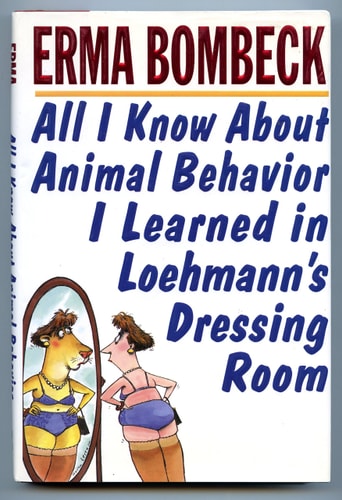 All I Know About Animal Behavior I Learned in Loehmann's Dressing Room
