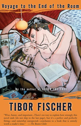 Voyage to the End of the Room: A Novel