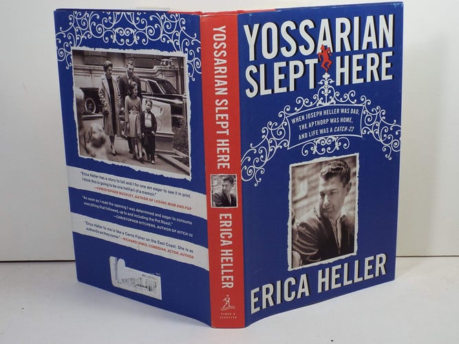 Yossarian Slept Here: When Joseph Heller Was Dad, the Apthorp Was Home, and Life Was a Catch-22