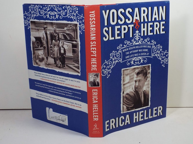 Yossarian Slept Here: When Joseph Heller Was Dad, the Apthorp Was Home, and Life Was a Catch-22