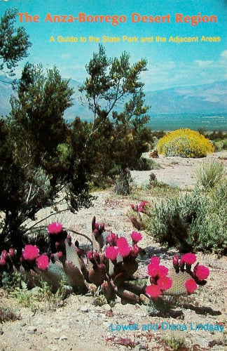 The Anza-Borrego Desert Region: A Guide to the State Park and the Adjacent Areas