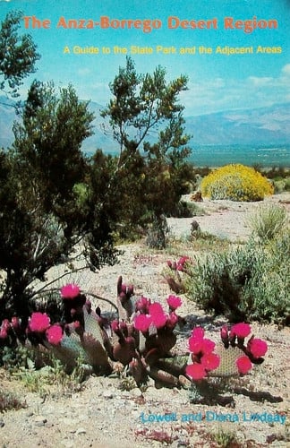 The Anza-Borrego Desert Region: A Guide to the State Park and the Adjacent Areas