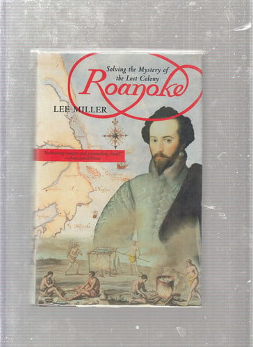 Solving the Mystery of the Lost Colony Roanoke