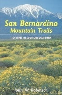 San Bernardino Mountain Trails: 100 Hikes in Southern California