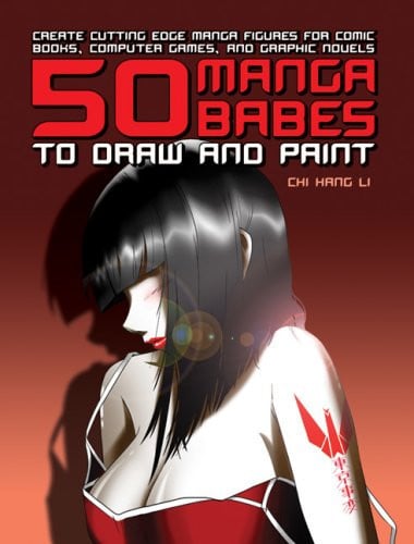 50 Manga Babes to Draw and Paint: Create Cutting-Edge Manga Figures for Comic Books, Computer Games, and Graphic Novels (Barron's Educational)