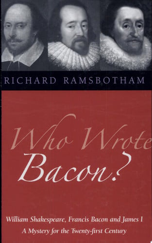 Who Wrote Bacon?: William Shakespeare, Francis Bacon, and James I