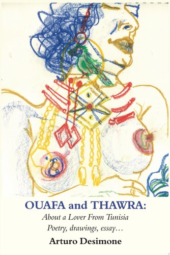 Ouafa and Thawra: About a Lover from Tunisia: Poetry, Drawings, Essay