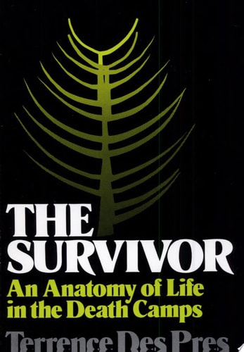 The Survivor: An Anatomy of Life in the Death Camps