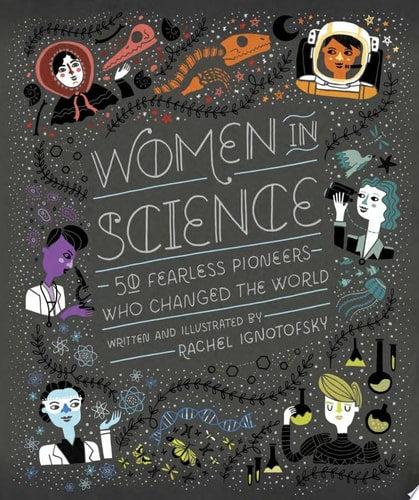 Women in Science: 50 Fearless Pioneers Who Changed the World
