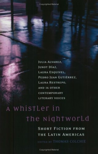 A Whistler in the Nightworld: Short Fiction from the Latin Americas