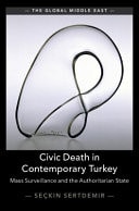 Civic Death in Contemporary Turkey: Mass Surveillance and the Authoritarian State (The Global Middle East)