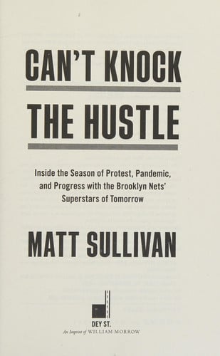 Can't Knock the Hustle: Inside the Season of Protest, Pandemic, and Progress with the Brooklyn Nets' Superstars of Tomorrow