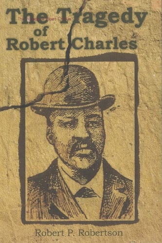 The Tragedy of Robert Charles