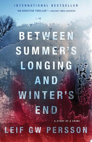 Between Summer's Longing and Winter's End: The Story of a Crime (1) (Story of a Crime Series)