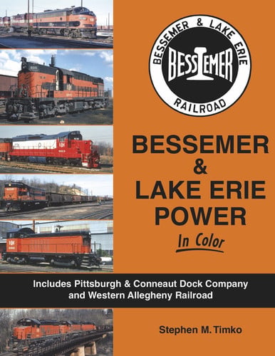 Bessemer & Lake Erie Power In Color: with the Western Allegheny RR, Pittsburgh & Conneaut Dock Co