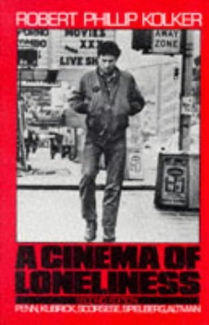 A Cinema of Loneliness: Penn, Kubrick, Scorsese, Spielberg, Altman
