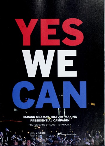 Yes We Can: Barack Obama's History-Making Presidential Campaign
