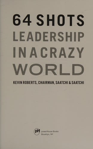 64 Shots: Leadership in a Crazy World