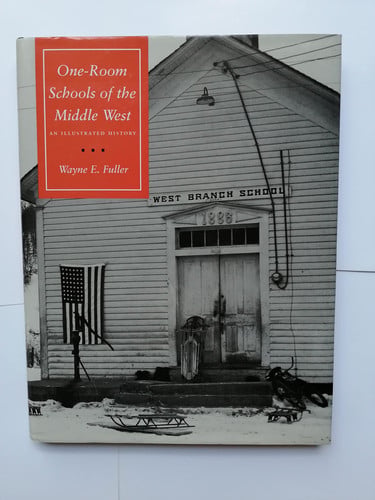 One-Room Schools of the Middle West: An Illustrated History