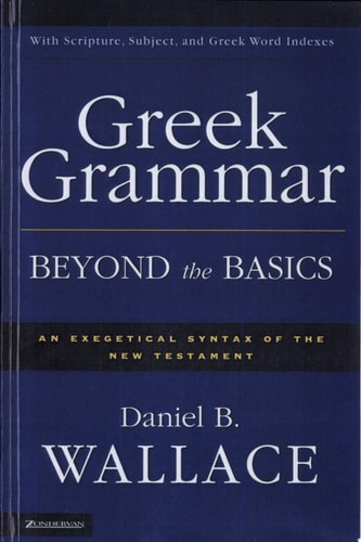 Greek Grammar Beyond the Basics 5.0